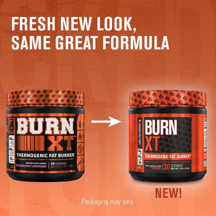 Comparing old BURN XT (30 servings) label to new Jacked Factory BURN XT (30 servings) label with the text "FRESH NEW LOOK, SAME GREAT FORMULA". Underneath reads "Packaging may vary."