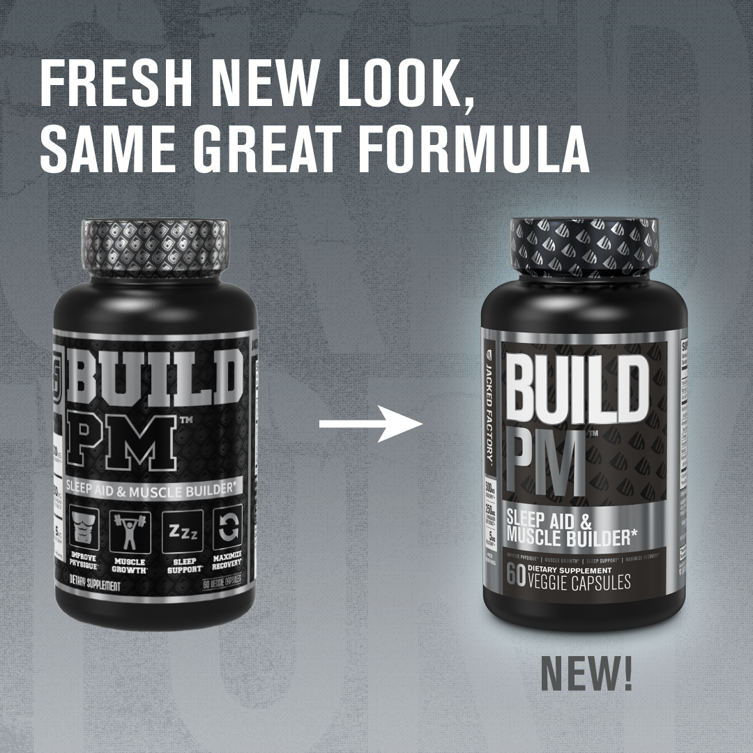 Comparing old Build PM (60 veggie capsules) label to new Jacked Factory Build PM (60 veggie capsules) label with the text "FRESH NEW LOOK, SAME GREAT FORMULA". Underneath reads "Packaging may vary."